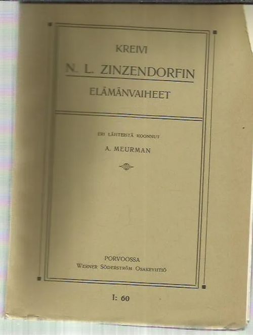 Kreivi N. L. Zinzendorfin elämänvaiheet - Meurman A. | Antikvariaatti Vihreä Planeetta | Osta Antikvaarista - Kirjakauppa verkossa