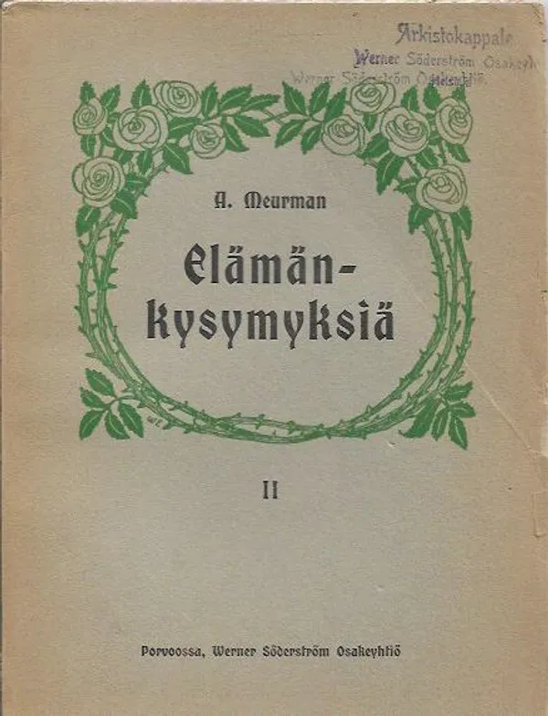 Elämänkysymyksiä yksinkertaisia varten II - Meurman A. | Antikvariaatti Vihreä Planeetta | Osta Antikvaarista - Kirjakauppa verkossa
