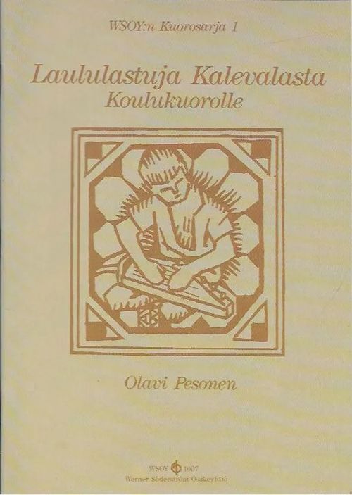 Laululastuja Kalevalasta koulukuoroille (WSOY:n Kuorosarja 1) - Pesonen Olavi | Antikvariaatti Vihreä Planeetta | Osta Antikvaarista - Kirjakauppa verkossa