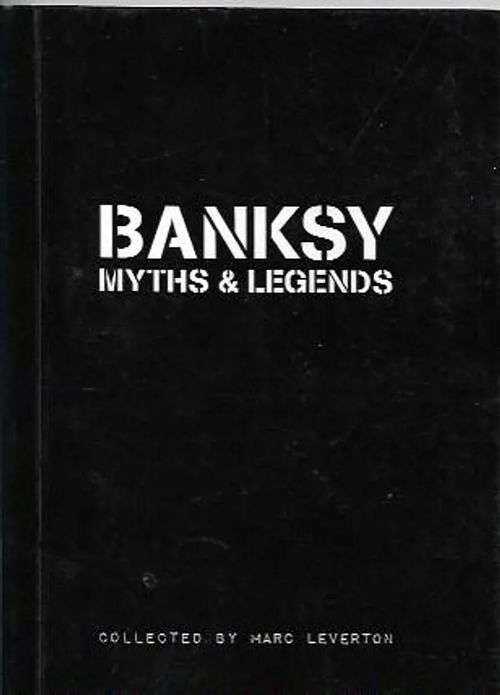 Banksy - Myths &amp; Legends - Leverton Marc | Antikvariaatti Vihreä Planeetta | Osta Antikvaarista - Kirjakauppa verkossa