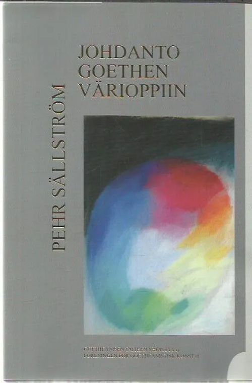 Johdanto Goethen värioppiin - Sällström Pehr | Antikvariaatti Vihreä Planeetta | Osta Antikvaarista - Kirjakauppa verkossa