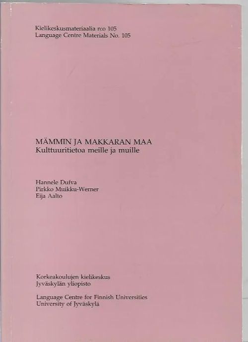 Mämmin ja makkaran maa - Kulttuuritietoa meille ja muille - Dufva Hannele,  Muikku-Werner Pirkko, Aalto Eija |