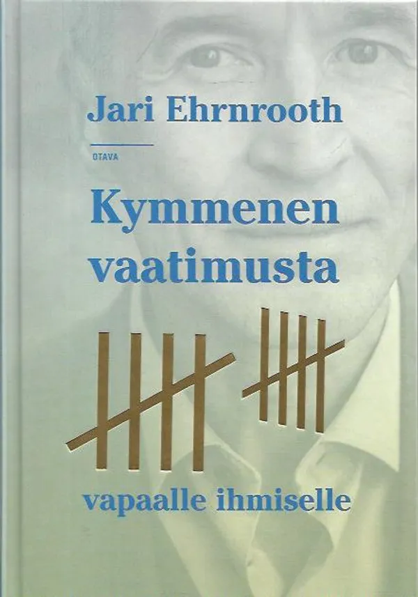 Kymmenen vaatimusta vapaalle ihmiselle - Ehrnrooth Jan | Antikvariaatti Vihreä Planeetta | Osta Antikvaarista - Kirjakauppa verkossa