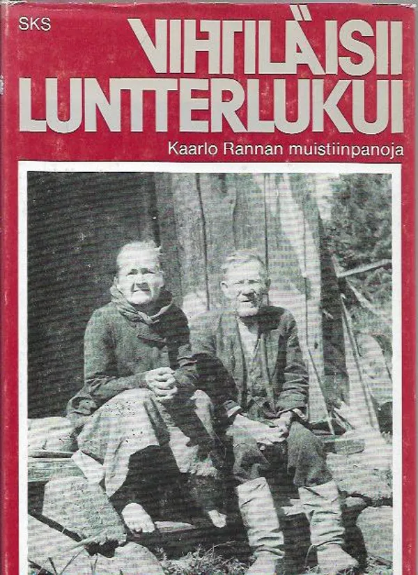 Vihtiläisii luntterlukui - Kaarlo Rannan muistiinpanoja - Kuusela Kirsti, Vilppula Matti (toim.) | Antikvariaatti Vihreä Planeetta | Osta Antikvaarista - Kirjakauppa verkossa