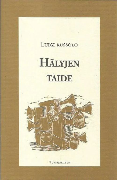 Hälyjen taide - Russolo Luigi | Antikvariaatti Vihreä Planeetta | Osta Antikvaarista - Kirjakauppa verkossa