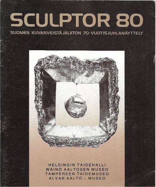 Sculptor 80 - Suomen kuvanveistäjäliiton 70-vuotisjuhlanäyttely |  Antikvariaatti Vihreä Planeetta | Osta Antikvaarista - Kirjakauppa verkossa