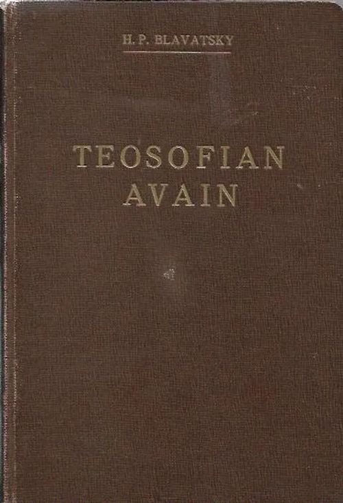 Teosofian avain - Blavatsky H. P. | Antikvariaatti Vihreä Planeetta | Osta Antikvaarista - Kirjakauppa verkossa