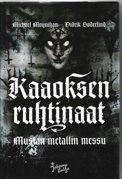 Kaaoksen ruhtinaat - Mustan metallin messu - Moynihan Michael / Söderlind Didrik | Antikvariaatti Vihreä Planeetta | Osta Antikvaarista - Kirjakauppa verkossa