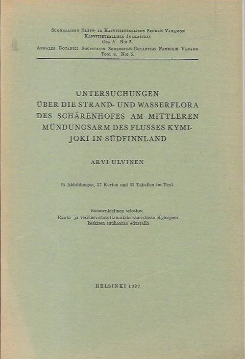 Untersuchungen über die Strand- und Wasserflora des Schärenhofes am mittleren Mündungsarm des Flusses Kymijoki in Südfinnland - Ulvinen Arvi | Antikvariaatti Vihreä Planeetta | Osta Antikvaarista - Kirjakauppa verkossa