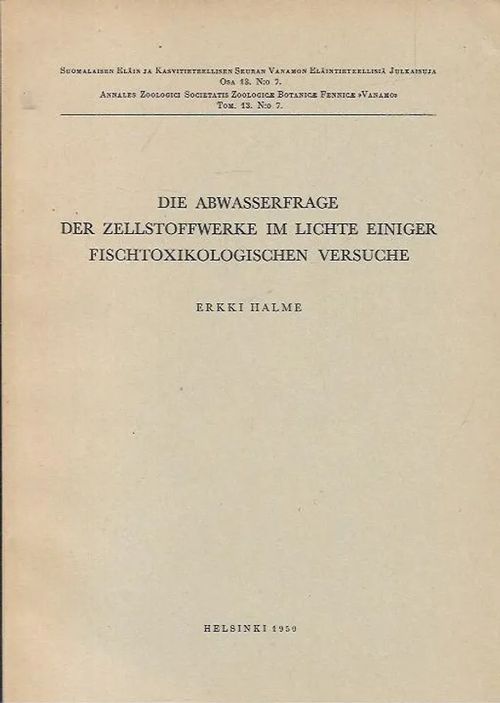Die Abwasser Frage der Zellstoff Werke in Lichte einiger fischtoxikologischen Verscuhe - Halme Erkki | Antikvariaatti Vihreä Planeetta | Osta Antikvaarista - Kirjakauppa verkossa