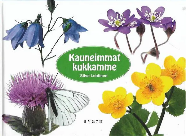 Kauneimmat kukkamme - Lehtinen Silva | Antikvariaatti Vihreä Planeetta | Osta Antikvaarista - Kirjakauppa verkossa