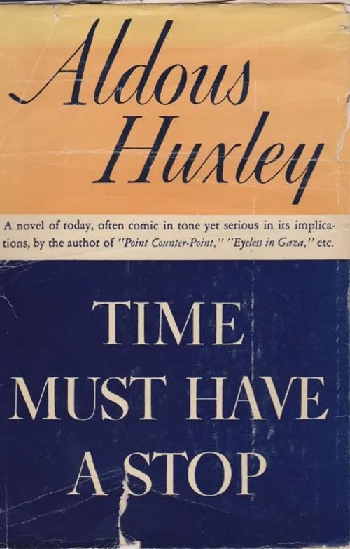 Time must have a stop - Huxley Aldous | Antikvaarinen kirjahuone Libris | Osta Antikvaarista - Kirjakauppa verkossa