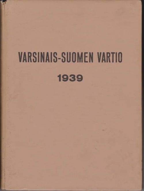 Varsinais-Suomen Vartio vuosikerta 1939 - Vaala K Pasanen K (päätoim.) | Antikvaarinen kirjahuone Libris | Osta Antikvaarista - Kirjakauppa verkossa