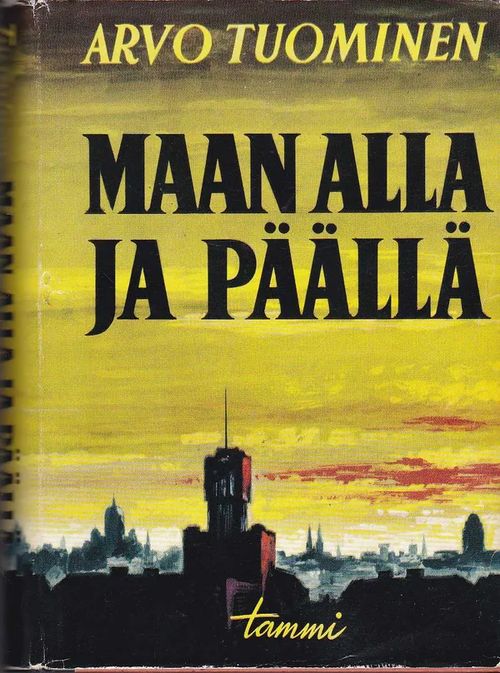 Maan alla ja päällä - Tuominen Arvo | Antikvaarinen kirjahuone Libris | Osta Antikvaarista - Kirjakauppa verkossa