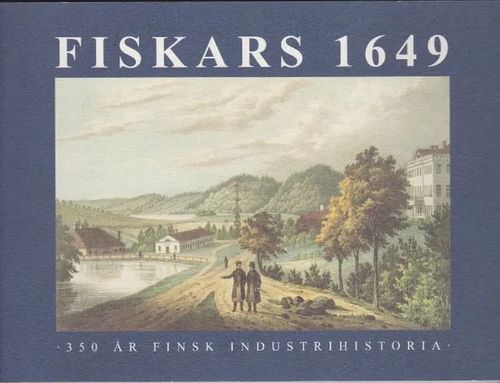 Fiskars 1649 - 350 år fiinsk industrihistoria | Antikvaarinen kirjahuone Libris | Osta Antikvaarista - Kirjakauppa verkossa