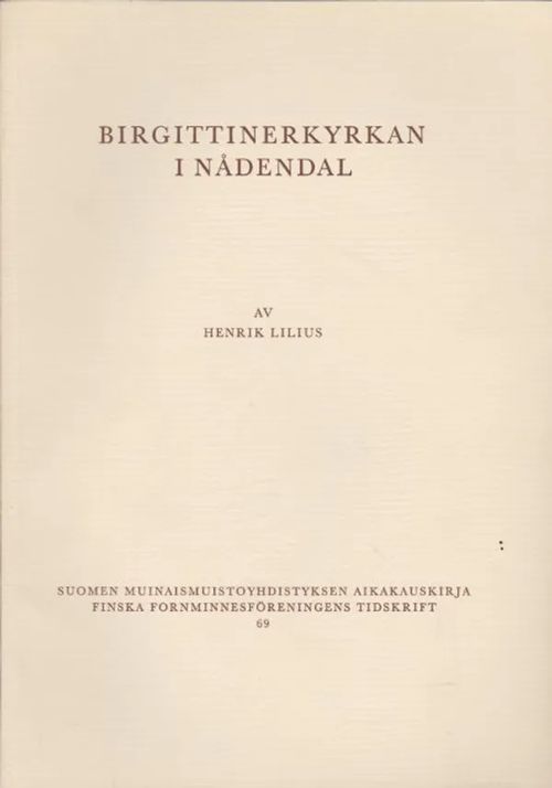 Birgittinekyrkan i Nådendal - Lilius Henrik | Antikvaarinen kirjahuone Libris | Osta Antikvaarista - Kirjakauppa verkossa