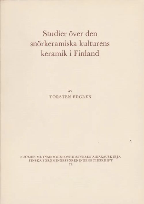 Studier över den snörkeramiska kulturens keramik i Finland - Edgren Torsten | Antikvaarinen kirjahuone Libris | Osta Antikvaarista - Kirjakauppa verkossa