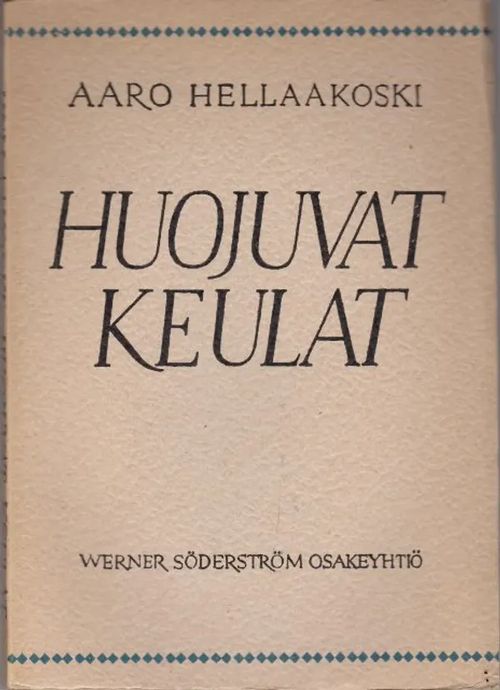 Huojuvat keulat - Hellaakoski Aaro | Antikvaarinen kirjahuone Libris | Osta Antikvaarista - Kirjakauppa verkossa