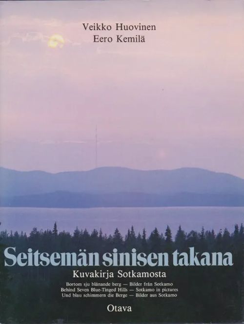 Seitsemän sinisen takana - Kuvakirja Sotkamosta - Huovinen Veikko Kemilä Eero | Antikvaarinen kirjahuone Libris | Osta Antikvaarista - Kirjakauppa verkossa