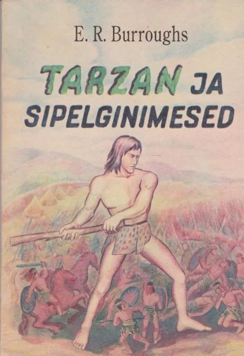 Tarzan ja sipelginimesed - Burroughs E.R. | Antikvaarinen kirjahuone Libris | Osta Antikvaarista - Kirjakauppa verkossa
