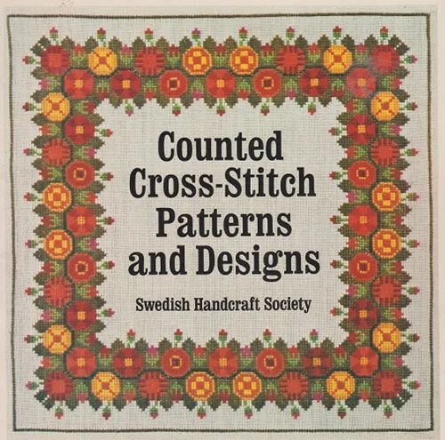 Counted Cross-Stitch Patterns and Designs - Swedish Handcraft Society | Antikvaarinen kirjahuone Libris | Osta Antikvaarista - Kirjakauppa verkossa