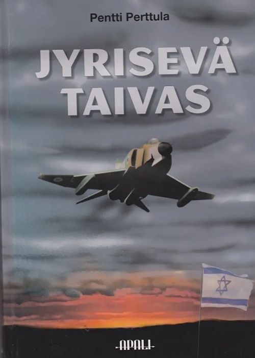 Jyrisevä taivas - Israelin ilmamahdin synty ja kehitys - Perttula Pentti | Antikvaarinen kirjahuone Libris | Osta Antikvaarista - Kirjakauppa verkossa