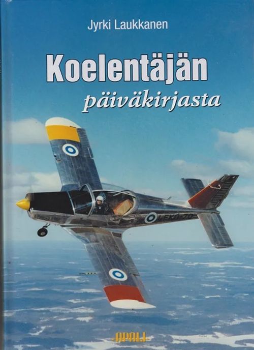 Koelentäjän päiväkirjasta - From Test Pilot´s Diary - Laukkanen Jyrki | Antikvaarinen kirjahuone Libris | Osta Antikvaarista - Kirjakauppa verkossa