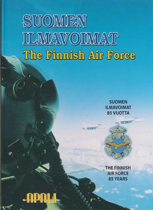 Suomen ilmavoimat 85 vuotta - The Finnish Air Force 85 Years - Toimituskunta | Antikvaarinen kirjahuone Libris | Osta Antikvaarista - Kirjakauppa verkossa