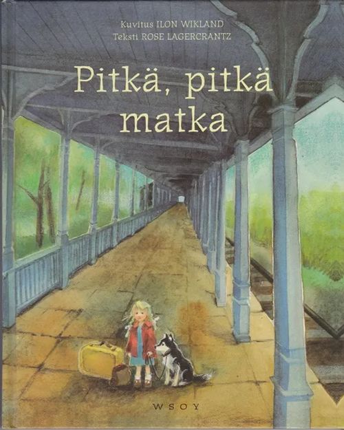 Pitkä, pitkä matka - Wikland Ilon - Lagercrantz Rose | Antikvaarinen kirjahuone Libris | Osta Antikvaarista - Kirjakauppa verkossa