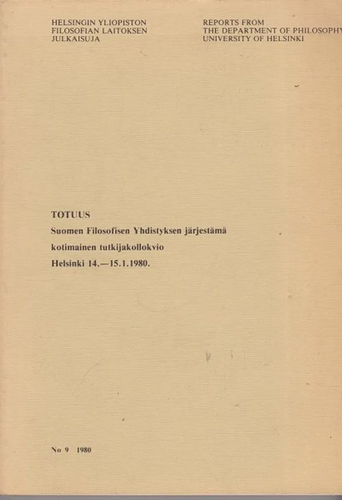 Totuus - Suomen Filosofisen Yhdistyksen järjestämä kotimainen tutkijakollokvio | Antikvaarinen kirjahuone Libris | Osta Antikvaarista - Kirjakauppa verkossa