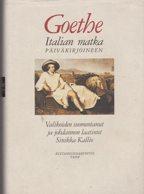 Italian matka päiväkirjoineen - Goethe | Antikvaarinen kirjahuone Libris | Osta Antikvaarista - Kirjakauppa verkossa