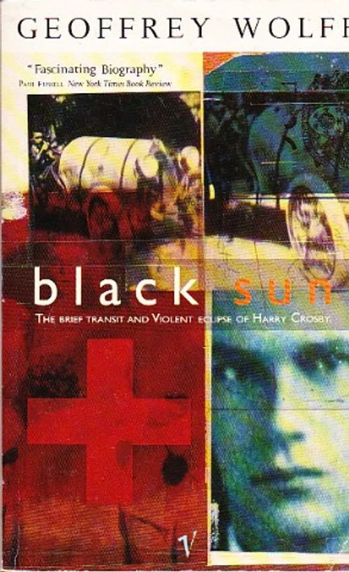 Black Sun - The Brief and Violent Eclipse of Harry Crosby - Wolff Geoffrey | Antikvaarinen kirjahuone Libris | Osta Antikvaarista - Kirjakauppa verkossa