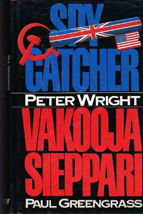 Spy Catcher - Vakoojasieppari Paul Greengrass - Wright Peter | Antikvaarinen kirjahuone Libris | Osta Antikvaarista - Kirjakauppa verkossa