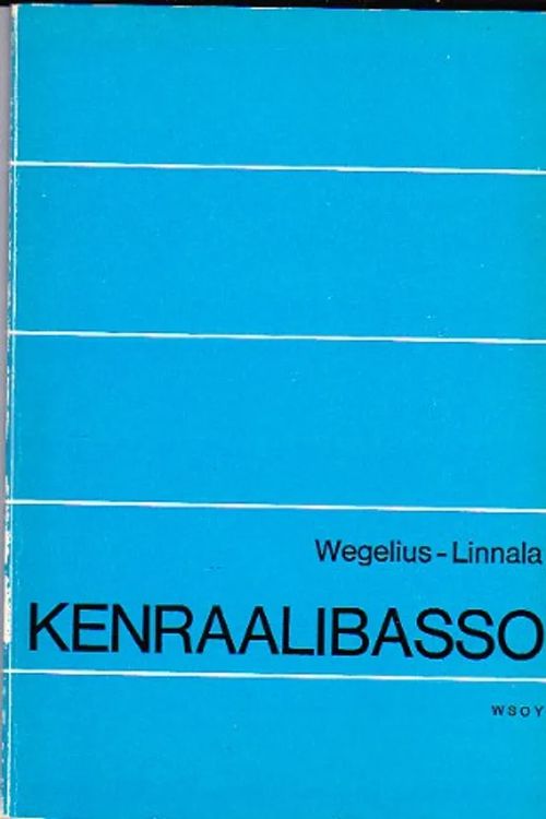 Kenraalibasso - Wegelius Martin - Linnala Eino | Antikvaarinen kirjahuone Libris | Osta Antikvaarista - Kirjakauppa verkossa