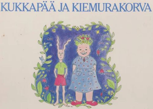 Kukkapää ja kiemurakorva - Oksanen Aulikki | Antikvaarinen kirjahuone Libris | Osta Antikvaarista - Kirjakauppa verkossa