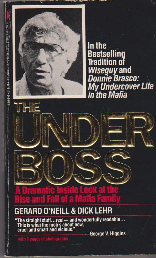 The Under Boss - The Rise and Fall of a Mafia Family - O´Neill Gerard & Lehr Dick | Antikvaarinen kirjahuone Libris | Osta Antikvaarista - Kirjakauppa verkossa