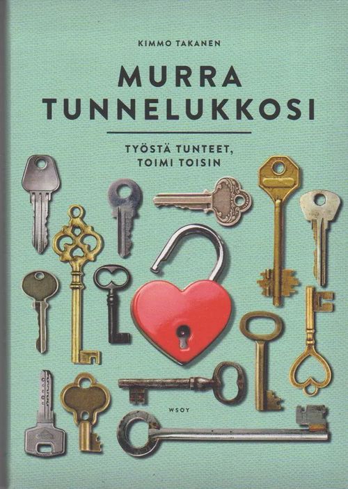 Murra tunnelukkosi - Työstä tunteet, toimi toisin - Takanen Kimmo | Antikvaarinen kirjahuone Libris | Osta Antikvaarista - Kirjakauppa verkossa