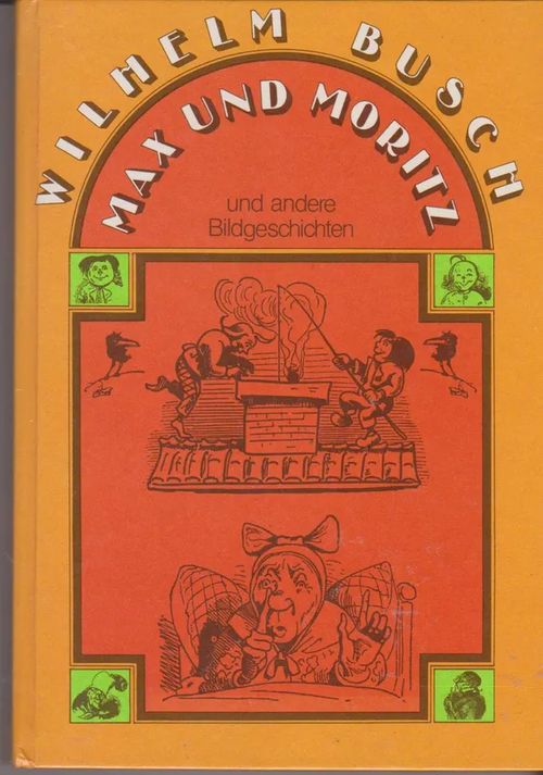 Max und Moritz und andere Bildgeschichten - Busch Wilhelm | Antikvaarinen kirjahuone Libris | Osta Antikvaarista - Kirjakauppa verkossa