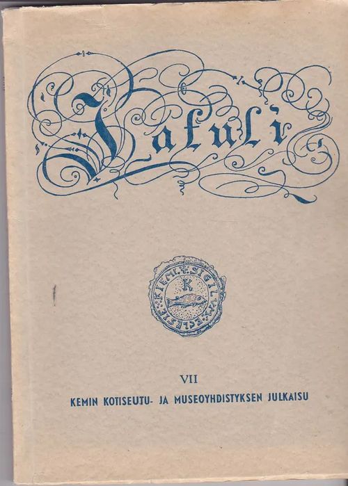 Jatuli VII - Kemin kotiseutu- ja museoyhdistyksen julkaisu - Toimituskunta | Antikvaarinen kirjahuone Libris | Osta Antikvaarista - Kirjakauppa verkossa