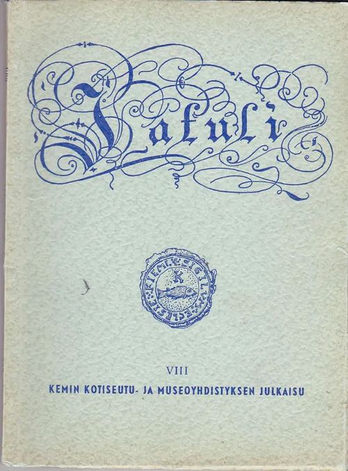 Jatuli VIII - Kemin kotiseutu- ja museoyhdistyksen julkaisu - Toimituskunta | Antikvaarinen kirjahuone Libris | Osta Antikvaarista - Kirjakauppa verkossa