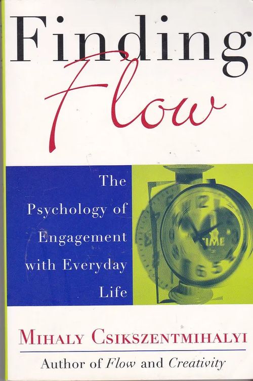 Finding Flow - The Psychology of Engagement with Everyday Life - Csikszentmihalyi Mihaly | Antikvaarinen kirjahuone Libris | Osta Antikvaarista - Kirjakauppa verkossa