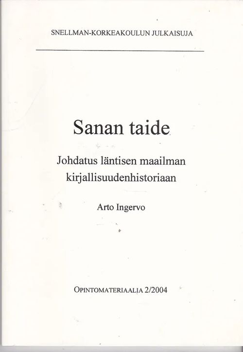 Sanan taide - Johdatus läntisen maailman kirjallisuudenhistoriaan - Ingervo Arto | Antikvaarinen kirjahuone Libris | Osta Antikvaarista - Kirjakauppa verkossa