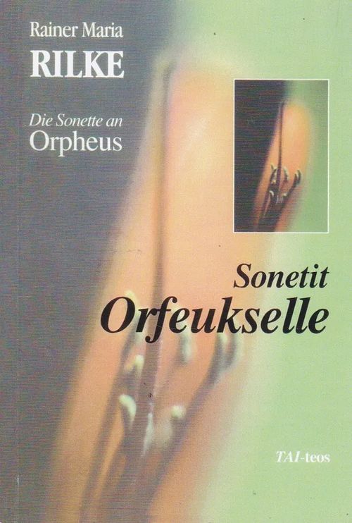 Sonetit Orfeukselle - Die Sonette an Orpheus - Rilke Rainer Maria | Antikvaarinen kirjahuone Libris | Osta Antikvaarista - Kirjakauppa verkossa