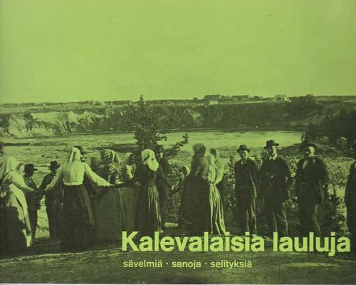 Kalevalaisia lauluja - sävelmiä - sanoja - selityksiä - Asplund Anneli - Laitinen Heikki (toim.) | Antikvaarinen kirjahuone Libris | Osta Antikvaarista - Kirjakauppa verkossa