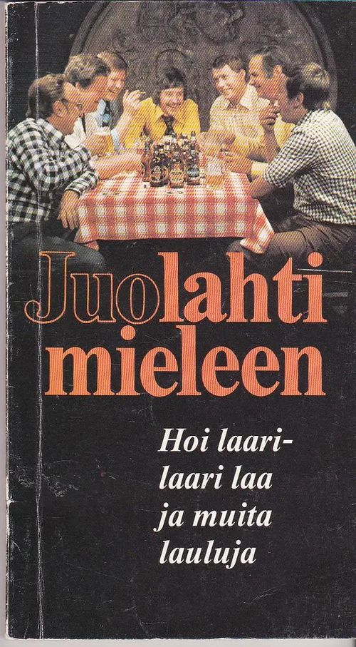 Juolahti mieleen - Hoi laari-laari laa ja muita lauluja - Salminen Reijo (toim.) | Antikvaarinen kirjahuone Libris | Osta Antikvaarista - Kirjakauppa verkossa