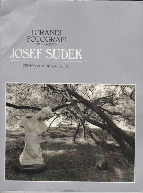 Josef Sudek - I Grandi Fotografi | Antikvaarinen kirjahuone Libris | Osta Antikvaarista - Kirjakauppa verkossa