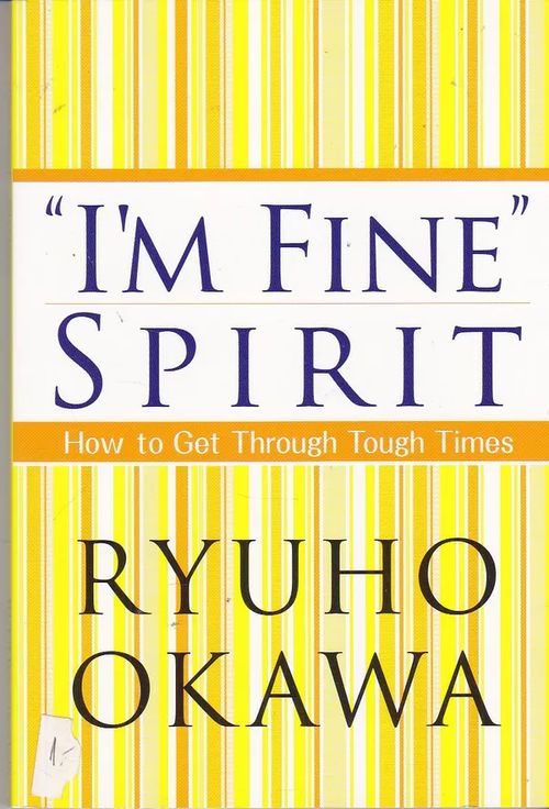 "I am Fine" Spirit - Okawa Ryuho | Antikvaarinen kirjahuone Libris | Osta Antikvaarista - Kirjakauppa verkossa