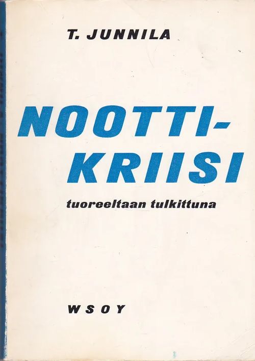 Noottikriisi tuoreeltaan tulkittuna - Junnila Tuure | Antikvaarinen kirjahuone Libris | Osta Antikvaarista - Kirjakauppa verkossa