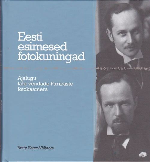 Eesti esimesed fotokuningad - Ester-Väljaots Betty | Antikvaarinen kirjahuone Libris | Osta Antikvaarista - Kirjakauppa verkossa