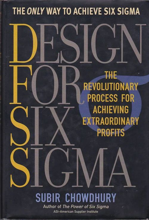 Design for Six Sigma - Chowdhury Subir | Antikvaarinen kirjahuone Libris | Osta Antikvaarista - Kirjakauppa verkossa